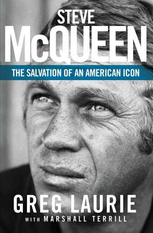 Steve McQueen: The Salvation of an American Icon de Greg Laurie