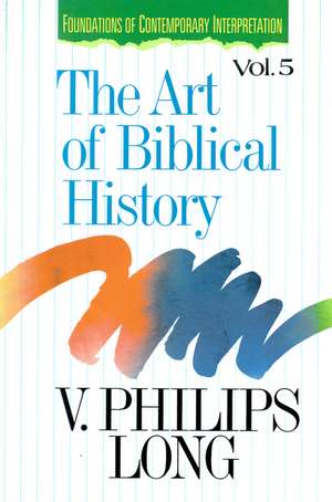 The Art of Biblical History de V. Philips Long