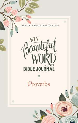 NIV, Beautiful Word Bible Journal, Proverbs, Paperback, Comfort Print de Zondervan