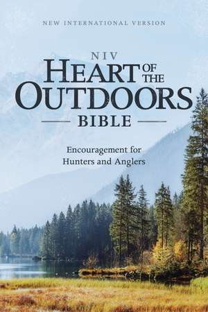 NIV, Heart of the Outdoors Bible, Paperback, Comfort Print: Encouragement for Hunters and Anglers de Zondervan