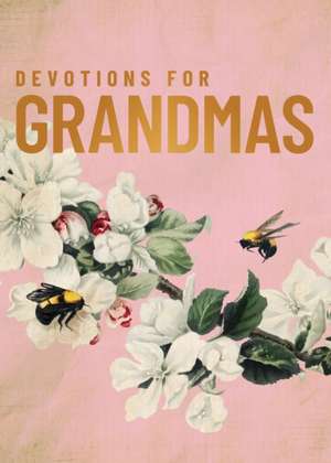Devotions for Grandmas de Zondervan