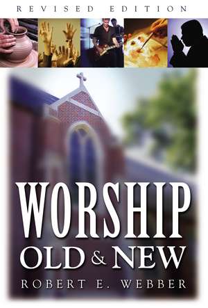 Worship Old and New de Robert E. Webber