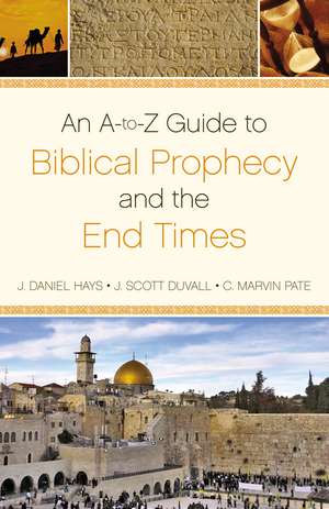 An A-to-Z Guide to Biblical Prophecy and the End Times de J. Daniel Hays