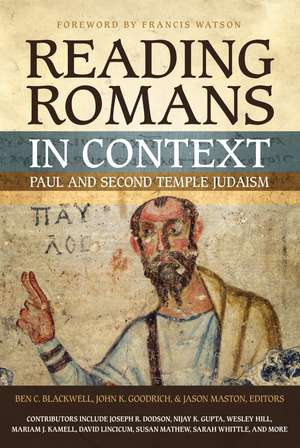 Reading Romans in Context: Paul and Second Temple Judaism de Ben C. Blackwell