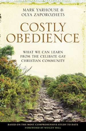 Costly Obedience: What We Can Learn from the Celibate Gay Christian Community de Mark A. Yarhouse