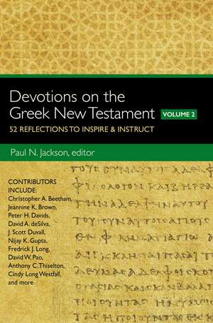 Devotions on the Greek New Testament, Volume Two: 52 Reflections to Inspire and Instruct de Paul Norman Jackson