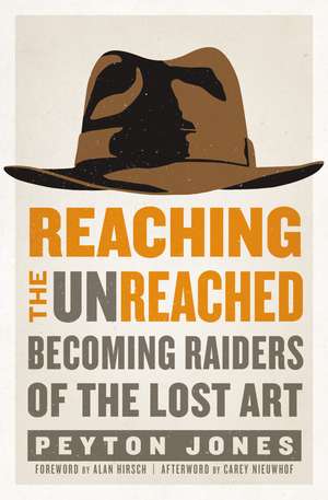 Reaching the Unreached: Becoming Raiders of the Lost Art de Peyton Jones