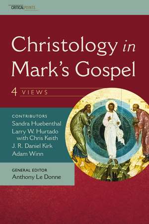 Christology in Mark's Gospel: Four Views de J. R. Daniel Kirk