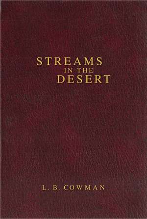 Contemporary Classic/Streams in the Desert de L. B. E. Cowman