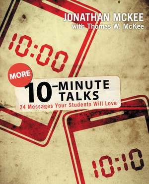 More 10-Minute Talks: 24 Messages Your Students Will Love de Jonathan McKee