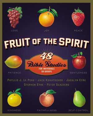 Fruit of the Spirit: 48 Bible Studies for Individuals or Groups de Phyllis J. LePeau