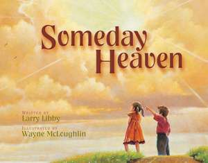 Someday Heaven de Larry Libby