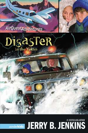 Disaster in the Yukon de Jerry B. Jenkins