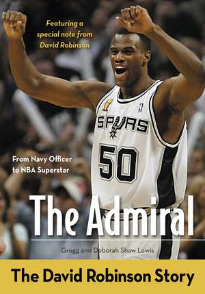 The Admiral: The David Robinson Story de Gregg Lewis