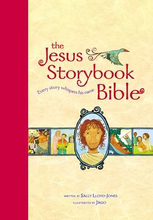 The Jesus Storybook Bible, Read-Aloud Edition: Every Story Whispers His Name de Sally Lloyd-Jones