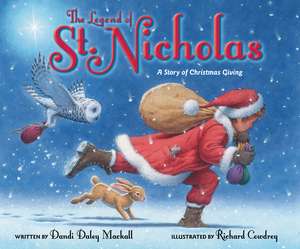 The Legend of St. Nicholas: A Story of Christmas Giving de Dandi Daley Mackall