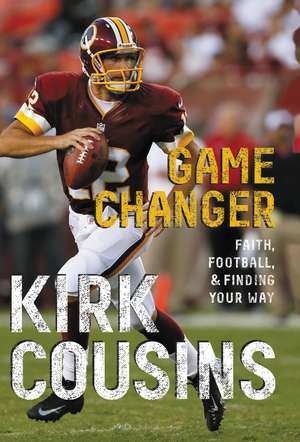 Game Changer de Kirk Cousins