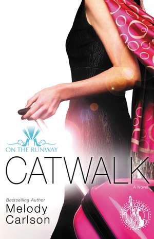 Catwalk de Melody Carlson