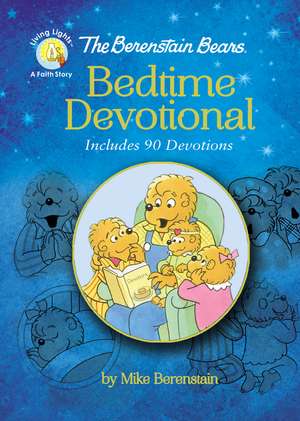 The Berenstain Bears Bedtime Devotional: Includes 90 Devotions de Mike Berenstain