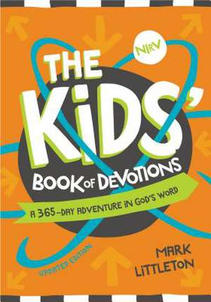 The NIrV Kids' Book of Devotions Updated Edition: A 365-Day Adventure in God's Word de Mark Littleton