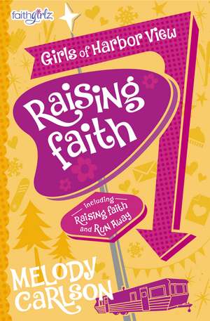 Raising Faith de Melody Carlson