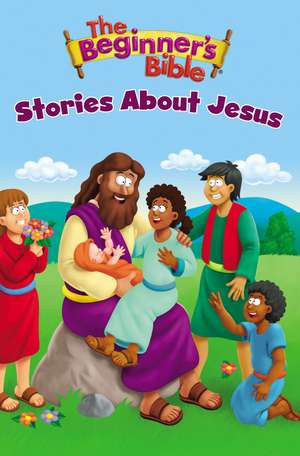 The Beginner's Bible Stories About Jesus de The Beginner's Bible