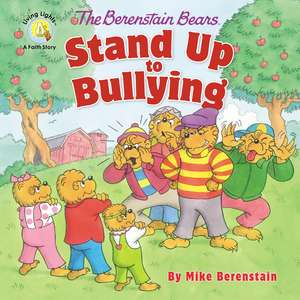 The Berenstain Bears Stand Up to Bullying de Mike Berenstain