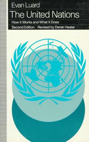 The United Nations: How it Works and What it Does de Evan Luard