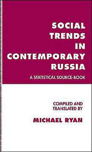 Social Trends in Contemporary Russia: A Statistical Source-Book de Michael Ryan