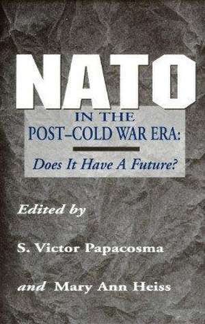 NATO in the Post-Cold War Era: Does It Have a Future? de S. Papascoma