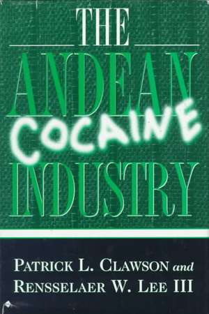 The Andean Cocaine Industry de P. Clawson