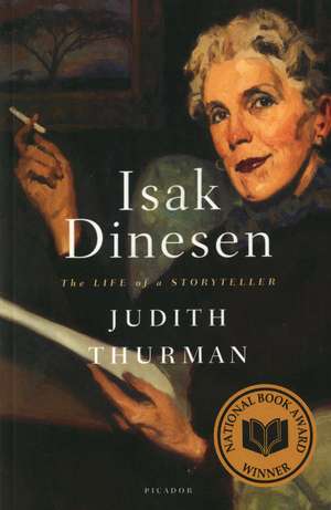Isak Dinesen: The Life of a Storyteller de Judith Thurman