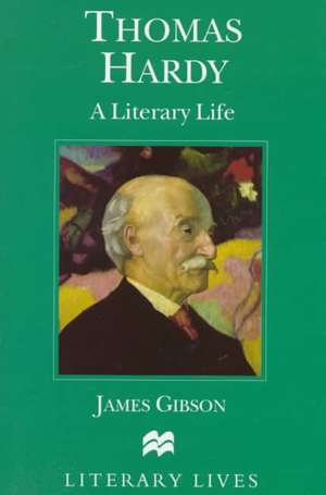 Thomas Hardy: A Literary Life de J. Gibson