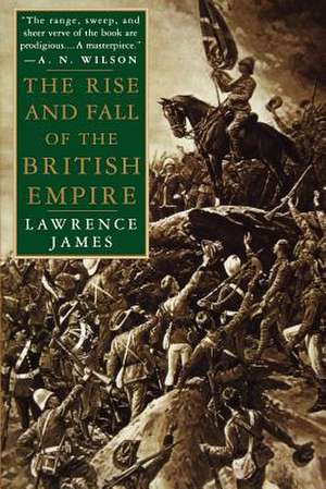 The Rise and Fall of the British Empire de Lawrence James