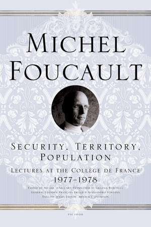 Security, Territory, Population: Lectures at the College de France 1977-1978 de Michel Foucault