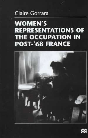 Women’s Representations of the Occupation in Post-’68 France de Claire Gorrara