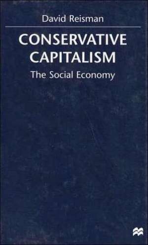 Conserative Capitalism: The Social Economy de D. Reisman