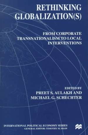 Rethinking Globalization(S): From Corporate Transnationalism to Local Interventions de Nana