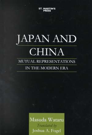 Japan and China: Mutual Representations in the Modern Era de Nana