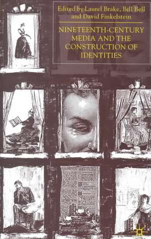 Nineteenth-Century Media and the Construction of Identities de Laurel Brake