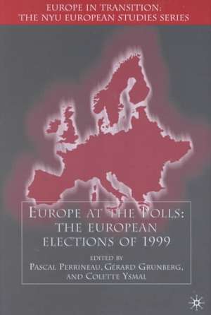 Europe at the Polls: The European Elections of 1999 de P. Perrineau