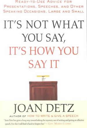 It's Not What You Say, It's How You Say It de Joan Detz