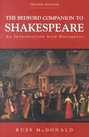 The Bedford Companion to Shakespeare: An Introduction with Documents de Russ McDonald