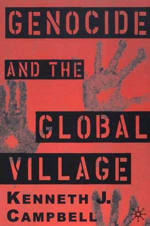 Genocide and the Global Village de K. Campbell