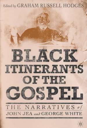 Black Itinerants of the Gospel: The Narratives of John Jea and George White de G. Hodges