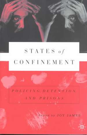 States of Confinement: Policing, Detention, and Prisons de Nana