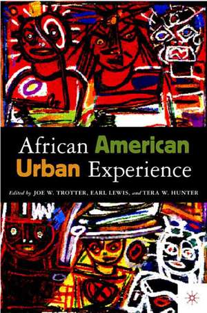 The African American Urban Experience: Perspectives from the Colonial Period to the Present de J. Trotter