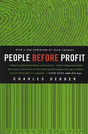 People Before Profit: The New Globalization in an Age of Terror, Big Money, and Economic Crisis de Charles Derber