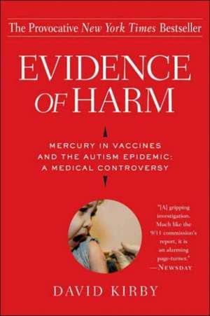 Evidence of Harm: A Medical Controversy de David Kirby