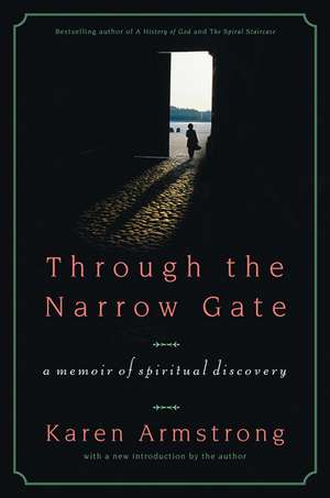 Through the Narrow Gate: A Memoir of Spiritual Discovery de Karen Armstrong